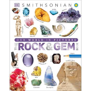 The Rock and Gem Book - (DK Our World in Pictures) by  DK (Hardcover)