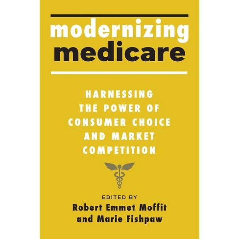 Modernizing Medicare - by  Robert Emmet Moffit & Marie Fishpaw (Hardcover) - image 1 of 1