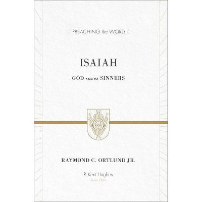 Isaiah (Redesign) - (Preaching the Word) by  Ray Ortlund (Hardcover)