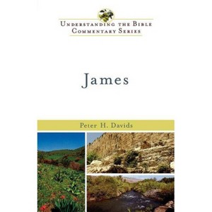 James - (Understanding the Bible Commentary) by  Peter H Davids (Paperback) - 1 of 1