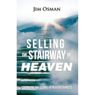 Selling the Stairway to Heaven - by  Jim Osman (Paperback)