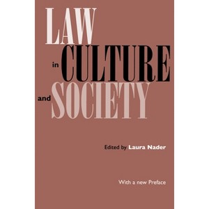Law in Culture and Society - by  Laura Nader (Paperback) - 1 of 1