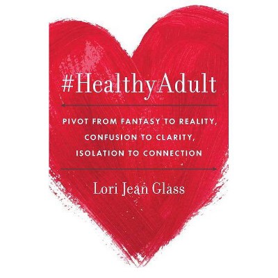 #HealthyAdult - by  Lori Jean Glass (Paperback)