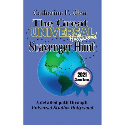 The Great Universal Studios Hollywood Scavenger Hunt Second Edition - by  Catherine Olen (Paperback)