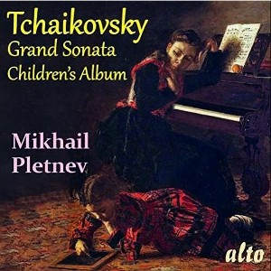 Tchaikovsky & Mikhail Pletnev - Grand Sonata In G Major & Children's Album (CD) - 1 of 1