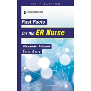 Fast Facts for the Er Nurse - (Paperback) - 1 of 1