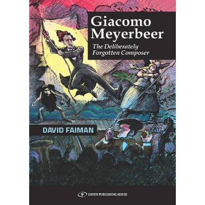 Giacomo Meyerbeer - by  David Faiman (Paperback)