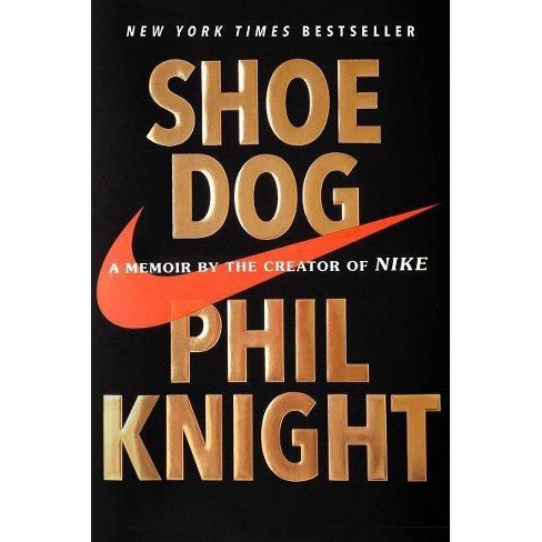 Shoe Dog by Phil Knight, Hardcover