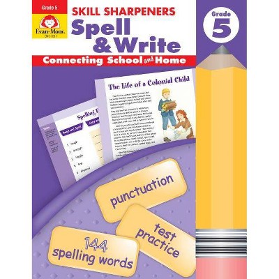 Skill Sharpeners Spell & Write Grade 5 - (Skill Sharpeners: Spell & Write) by  Evan-Moor Educational Publishers (Paperback)