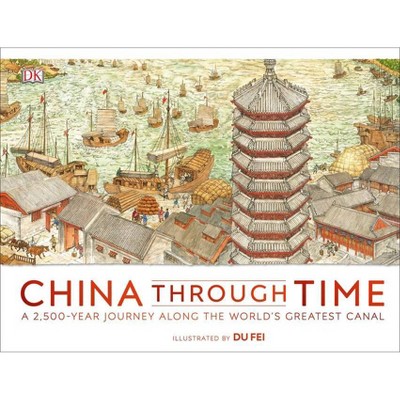 China Through Time - by  DK (Hardcover)