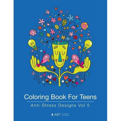 Coloring Book For Teens - (Coloring Books for Teens) by  Art Therapy Coloring (Paperback)