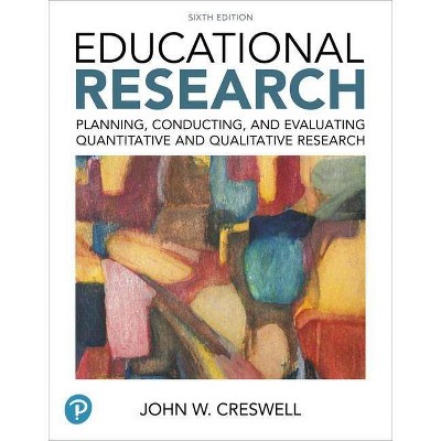 Educational Research - (What's New in Ed Psych / Tests & Measurements) 6th Edition by  John Creswell & Timothy Guetterman