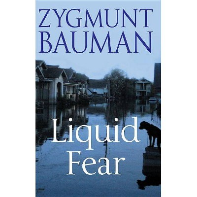 Liquid Fear - by  Zygmunt Bauman (Paperback)