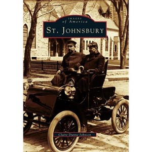 St. Johnsbury - (Images of America) by  Claire Dunne Johnson (Paperback) - 1 of 1