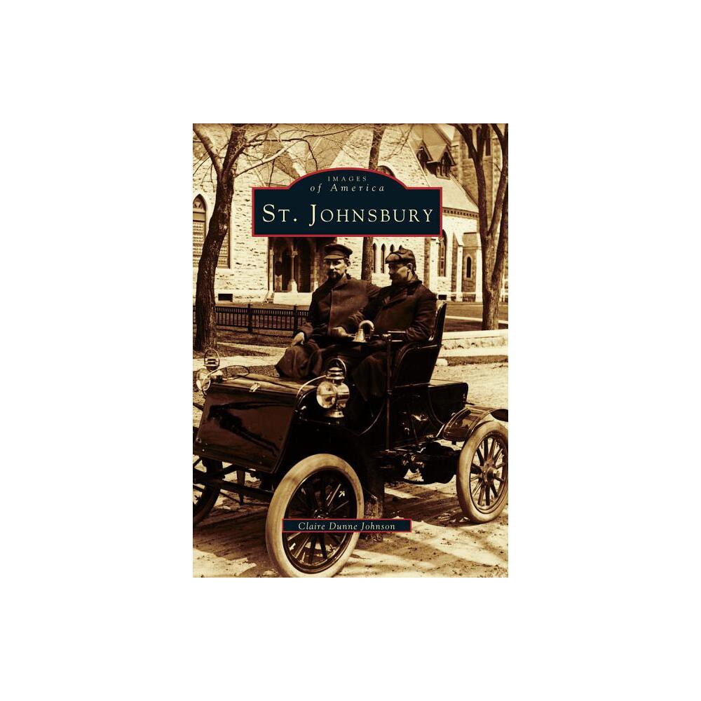 St. Johnsbury - (Images of America) by Claire Dunne Johnson (Paperback)