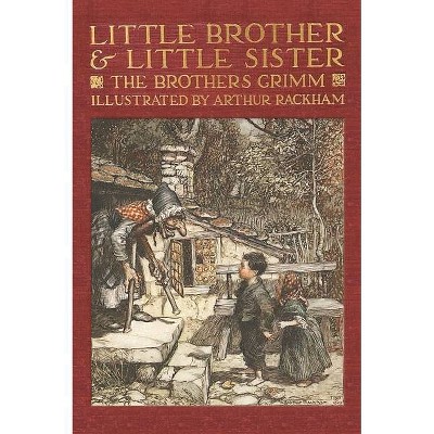 Little Brother & Little Sister and Other Tales by the Brothers Grimm - by  Jacob and Wilhelm Grimm (Hardcover)