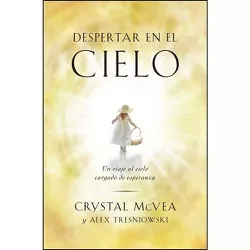 Despertar en el Cielo - (Atria Espanol) by  Crystal McVea & Alex Tresniowski (Paperback)