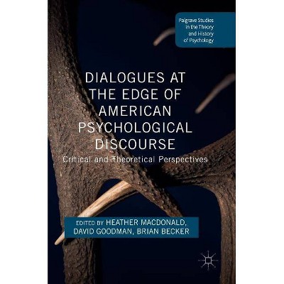 Dialogues at the Edge of American Psychological Discourse - (Palgrave Studies in the Theory and History of Psychology) (Hardcover)