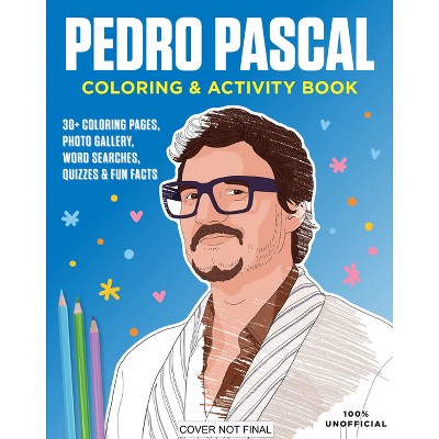 Pedro Pascal Coloring & Activity Book - (Pop Culture Color & Activity) by  Editors of Thunder Bay Press (Paperback)