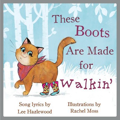 These Boots Are Made for Walkin' - (Lyricpop) by  Lee Hazlewood (Hardcover)