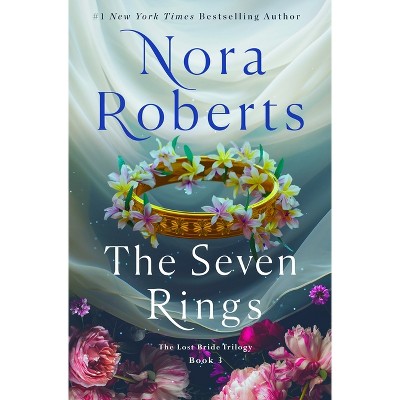 The Seven Rings - (Lost Bride Trilogy) by  Nora Roberts (Hardcover)