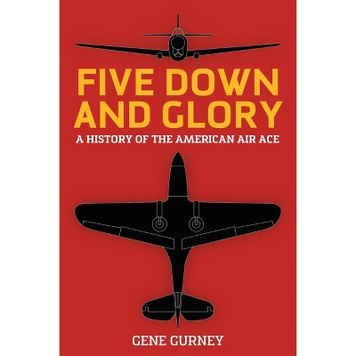 Five Down and Glory - by  Gene Gurney (Paperback)