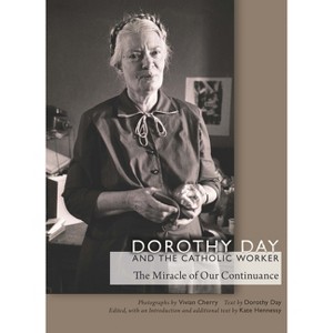 Dorothy Day and the Catholic Worker - (Catholic Practice in North America) (Hardcover) - 1 of 1