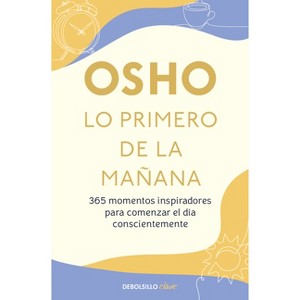 Lo Primero de la Mañana / First Thing in the Morning - by  Osho (Paperback) - 1 of 1