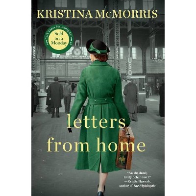 Letters from Home - by Kristina McMorris (Paperback)