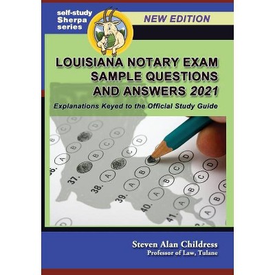 Louisiana Notary Exam Sample Questions and Answers 2021 - (Self-Study Sherpa) by  Steven Alan Childress (Paperback)