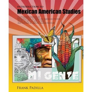 Introduction to Mexican-American Studies - by  Padilla (Paperback) - 1 of 1