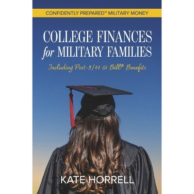 College Finances for Military Families - (Confidently Prepared Military Money) by  Kate Horrell (Paperback)