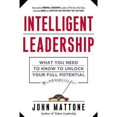 Intelligent Leadership - by  John Mattone (Paperback)