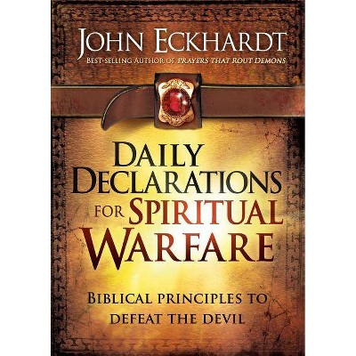 Daily Declarations for Spiritual Warfare - by  John Eckhardt (Hardcover)