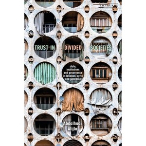 Trust in Divided Societies - by  Abdalhadi M Alijla (Paperback) - 1 of 1