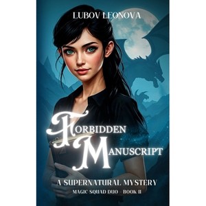 Forbidden Manuscript - (Two Worlds: Magic Squad) by  Lubov Leonova (Paperback) - 1 of 1