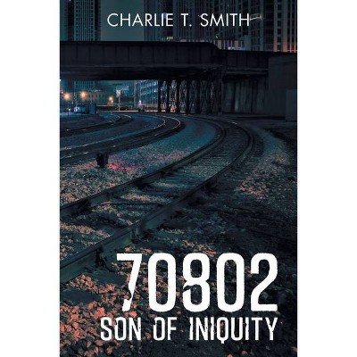 70802 - by  Charlie T Smith (Paperback)