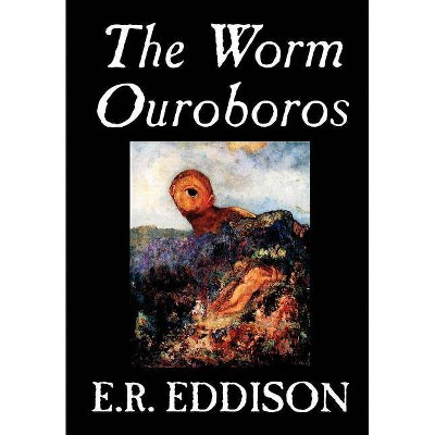 The Worm Ouroboros by E.R. Eddison, Fiction, Fantasy - by  E R Eddison (Hardcover)