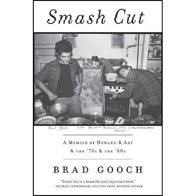 Smash Cut - by  Brad Gooch (Paperback)