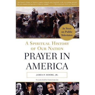 Prayer in America - by  Moore (Paperback)