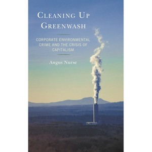 Cleaning Up Greenwash - by  Angus Nurse (Paperback) - 1 of 1