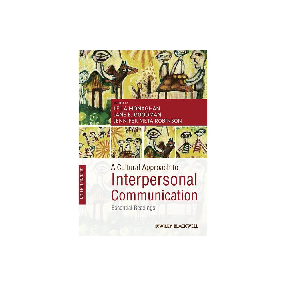 A Cultural Approach to Interpersonal Communication - 2nd Edition by Leila Monaghan & Jane E Goodman & Jennifer Robinson (Paperback)