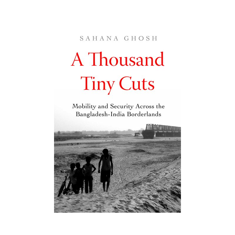 A Thousand Tiny Cuts - (Atelier: Ethnographic Inquiry in the Twenty-First Century) by  Sahana Ghosh (Paperback), 1 of 2