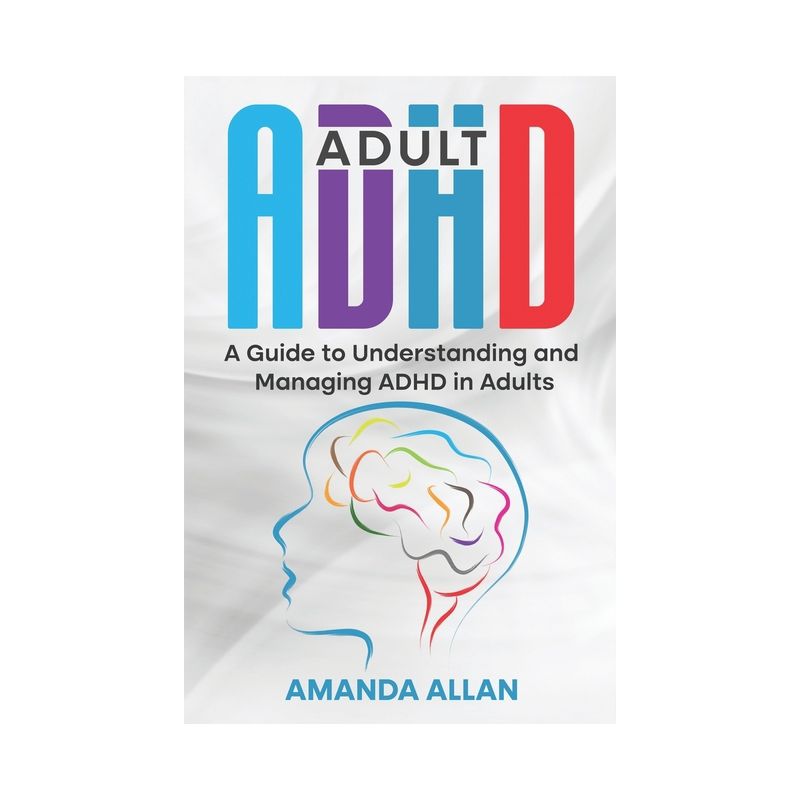 Adult ADHD - by Amanda Allan, 1 of 2