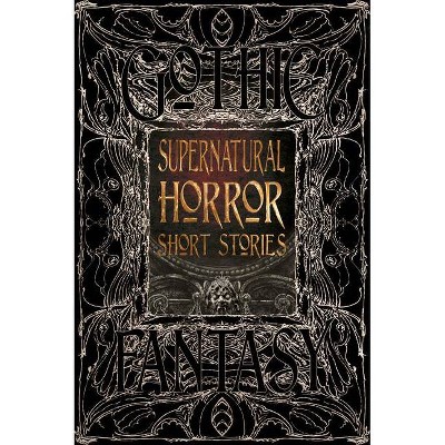 Supernatural Horror Short Stories - (Gothic Fantasy) (Hardcover)