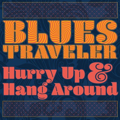 Blues Traveler - Hurry Up & Hang Around (Vinyl)