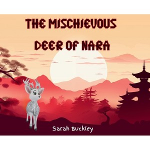 The Mischievous Deer of Nara - by Sarah Buckley - 1 of 1