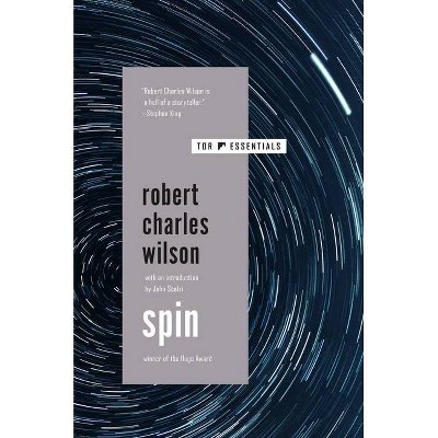 Spin - (Spin, 1) by  Robert Charles Wilson (Paperback)