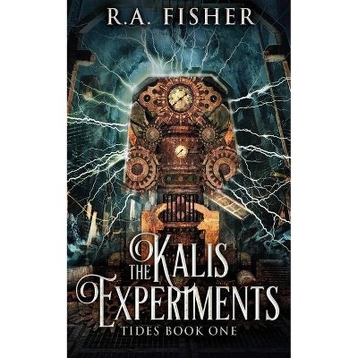 The Kalis Experiments - (Tides) by  R a Fisher (Paperback)