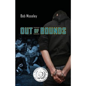 Out of Bounds - by  Bob Moseley (Paperback) - 1 of 1